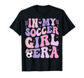 My Soccer Era Groovy Soccer T-Shirt - Unique Graphic Men Women - T-Shirt, Sweatshirt, Hoodie