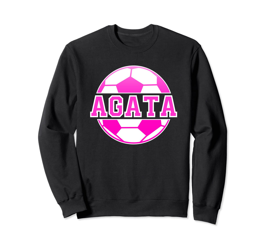 Agata Name Soccer Play Football Sports Sweatshirt - Unique Graphic Unisex - T-Shirt, Sweatshirt, Hoodie