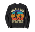 Soccer Dad Like Normal Dad Just Much Sweatshirt - Minimalist Print Unisex - T-Shirt, Sweatshirt, Hoodie