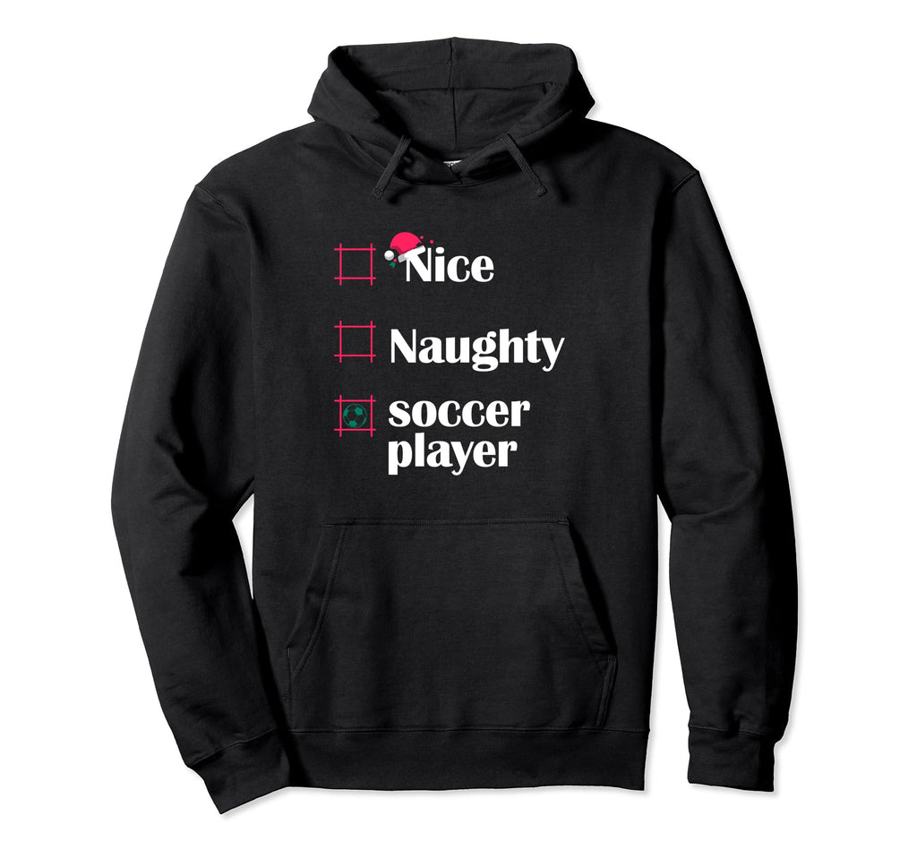 Nice Naughty Soccer Player Funny Hoodie - Aesthetic Graphic for Adults - T-Shirt, Sweatshirt, Hoodie