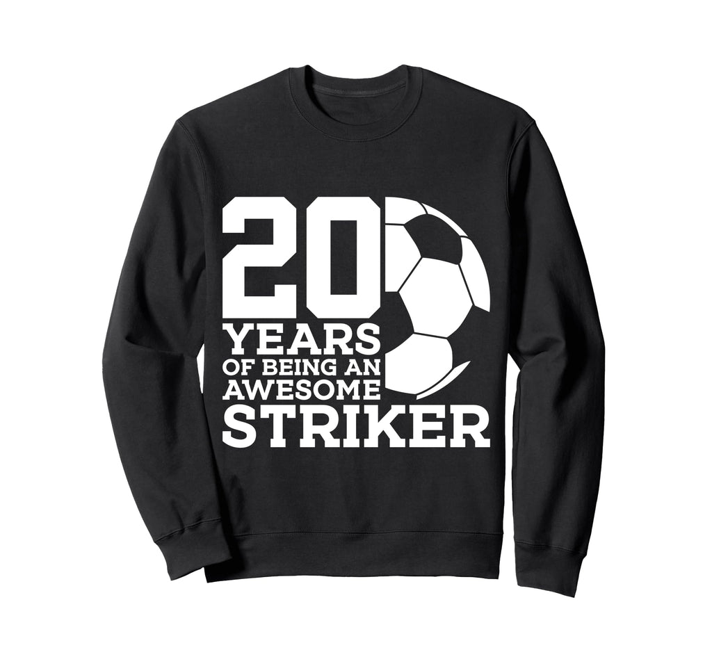 Soccer 20 Years Awesome Soccer Sweatshirt - Aesthetic Graphic Unisex - T-Shirt, Sweatshirt, Hoodie
