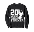 Soccer 20 Years Awesome Soccer Sweatshirt - Aesthetic Graphic Unisex - T-Shirt, Sweatshirt, Hoodie