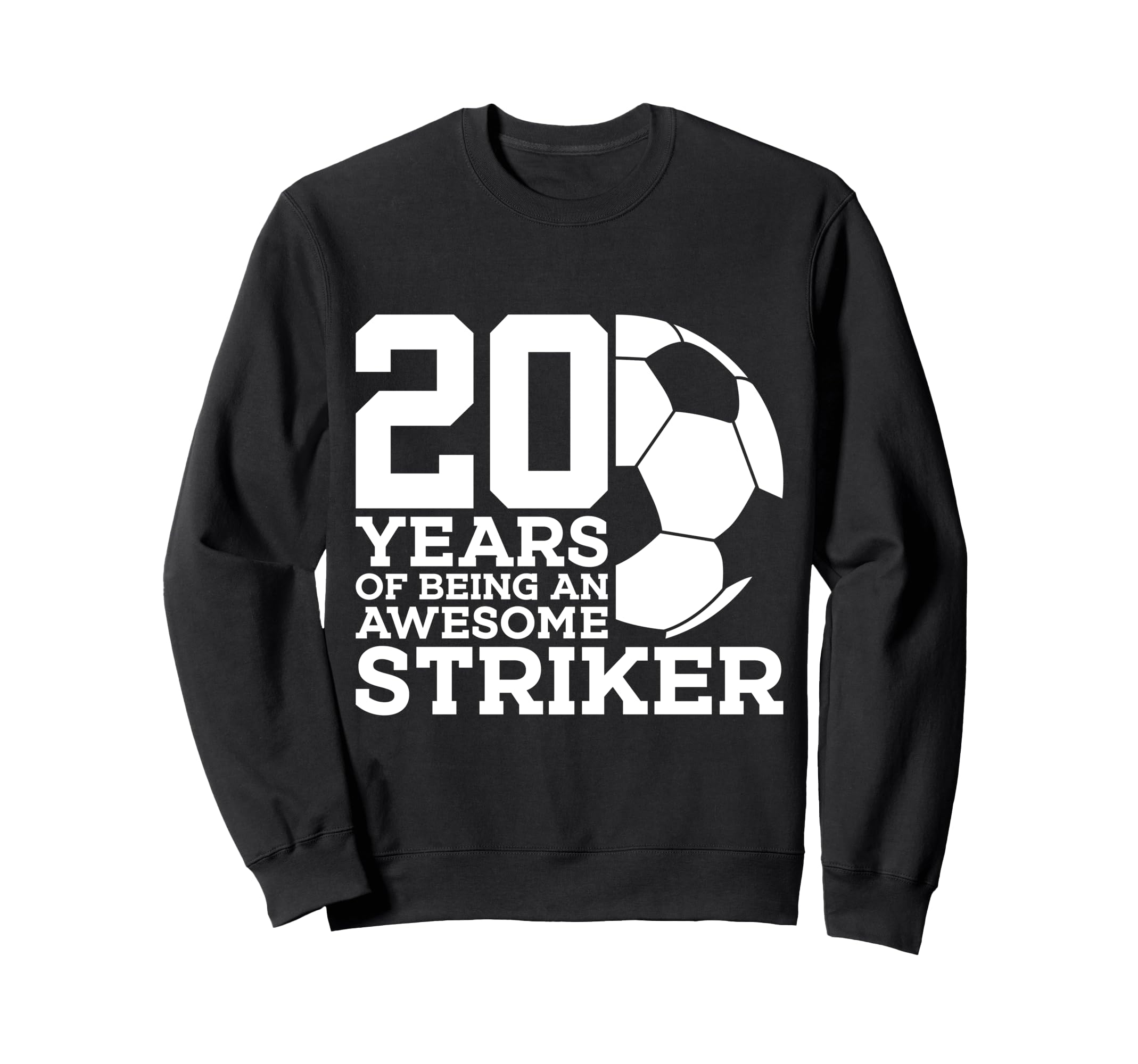 Soccer 20 Years Awesome Soccer Sweatshirt - Aesthetic Graphic Unisex - T-Shirt, Sweatshirt, Hoodie