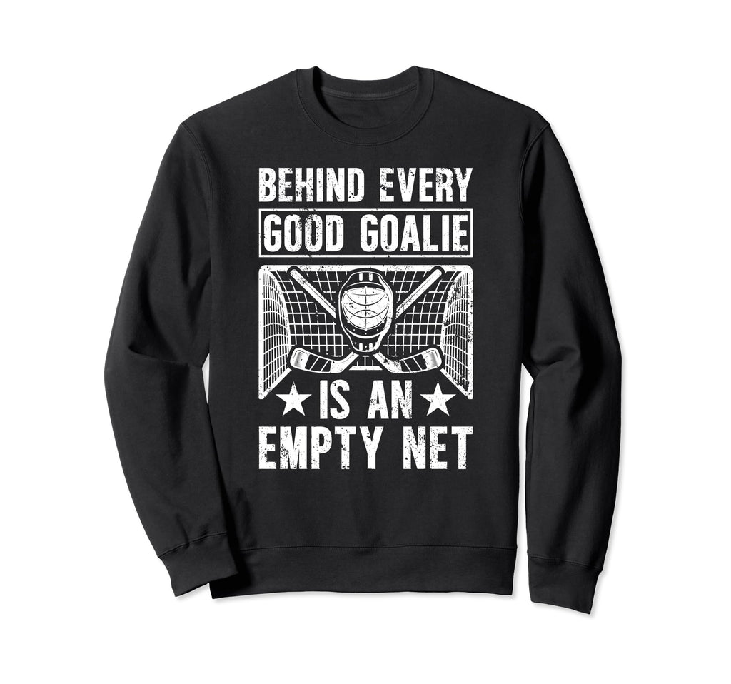 Good Ice Hockey Goalie Ice Hockey Sweatshirt - Unique Graphic Unisex - T-Shirt, Sweatshirt, Hoodie