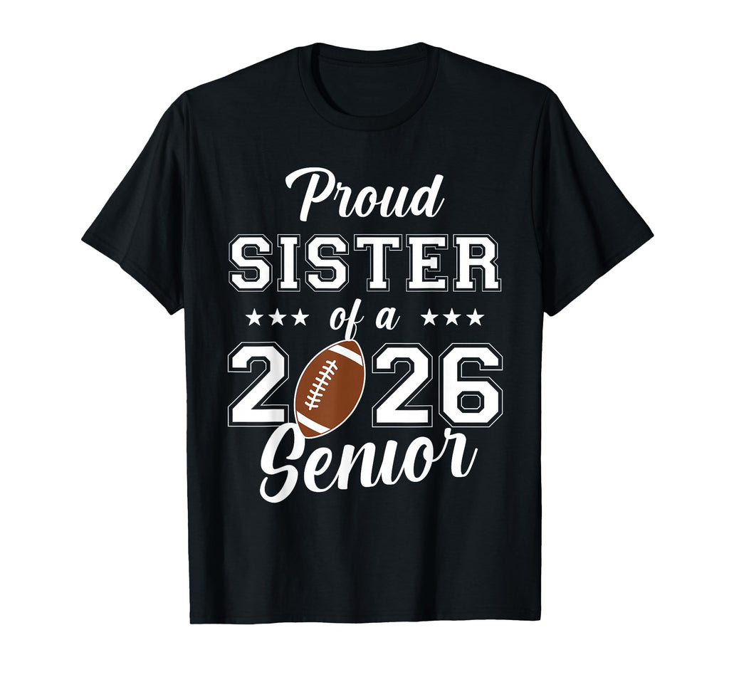 Senior Football Sister Class 2026 T-Shirt - Graphic Print Unisex - T-Shirt, Sweatshirt, Hoodie