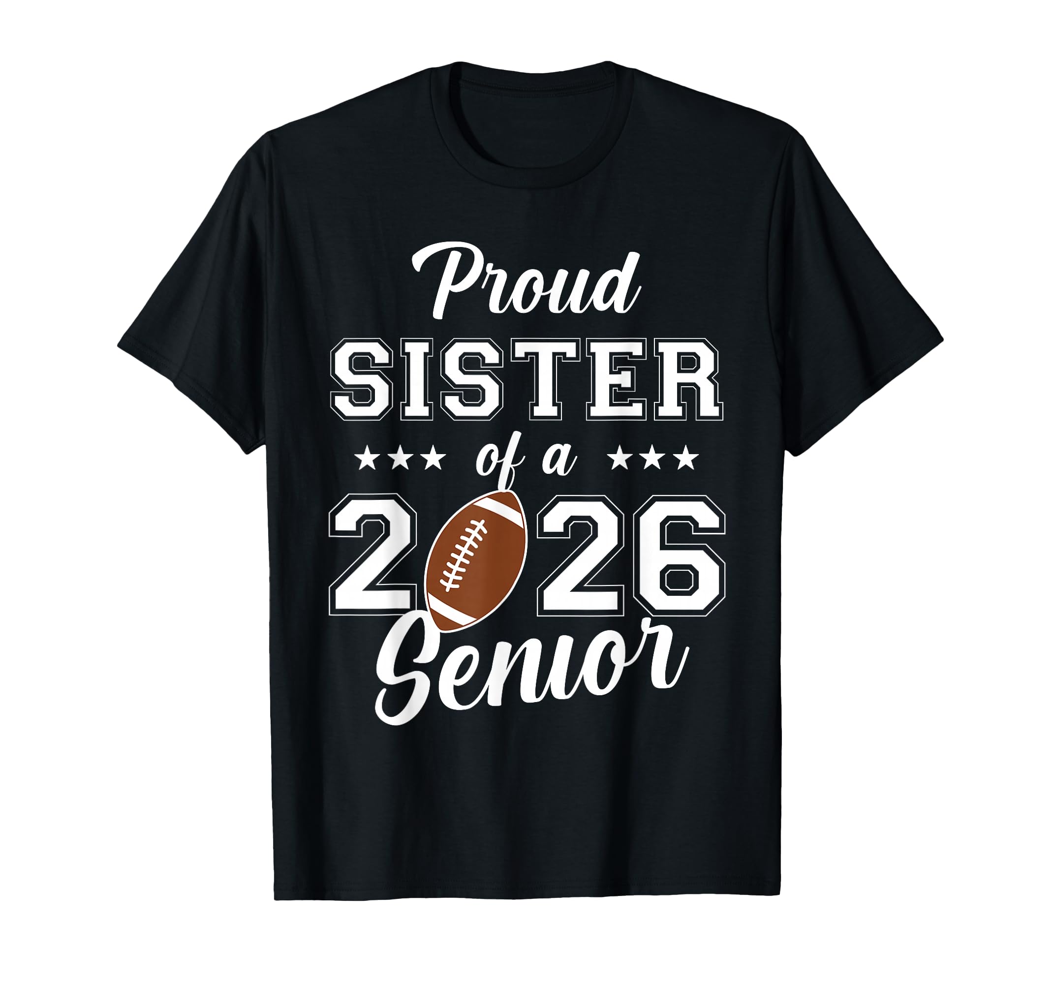 Senior Football Sister Class 2026 T-Shirt - Graphic Print Unisex - T-Shirt, Sweatshirt, Hoodie