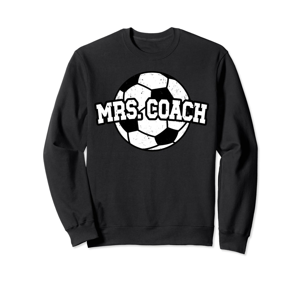 Mrs Coach Soccer Coach Wife Sweatshirt - Casual Everyday Wear for Adults - T-Shirt, Sweatshirt, Hoodie