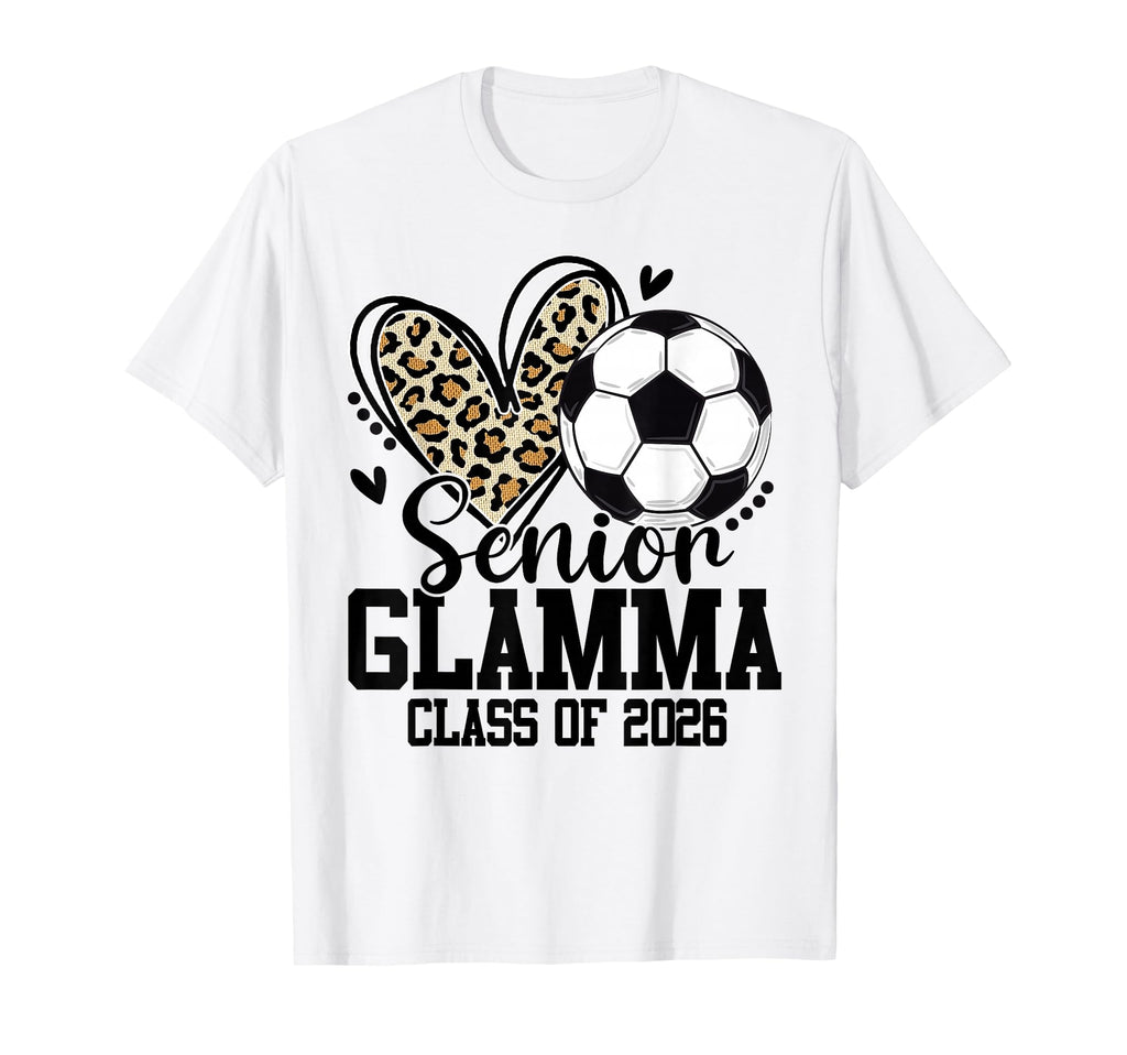 Senior Glamma Class 2026 Soccer T-Shirt - Casual Everyday Wear Unisex - T-Shirt, Sweatshirt, Hoodie
