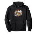 Let S Kick Some Grass Soccer Mom Hoodie - Casual Everyday Wear for Adults - T-Shirt, Sweatshirt, Hoodie
