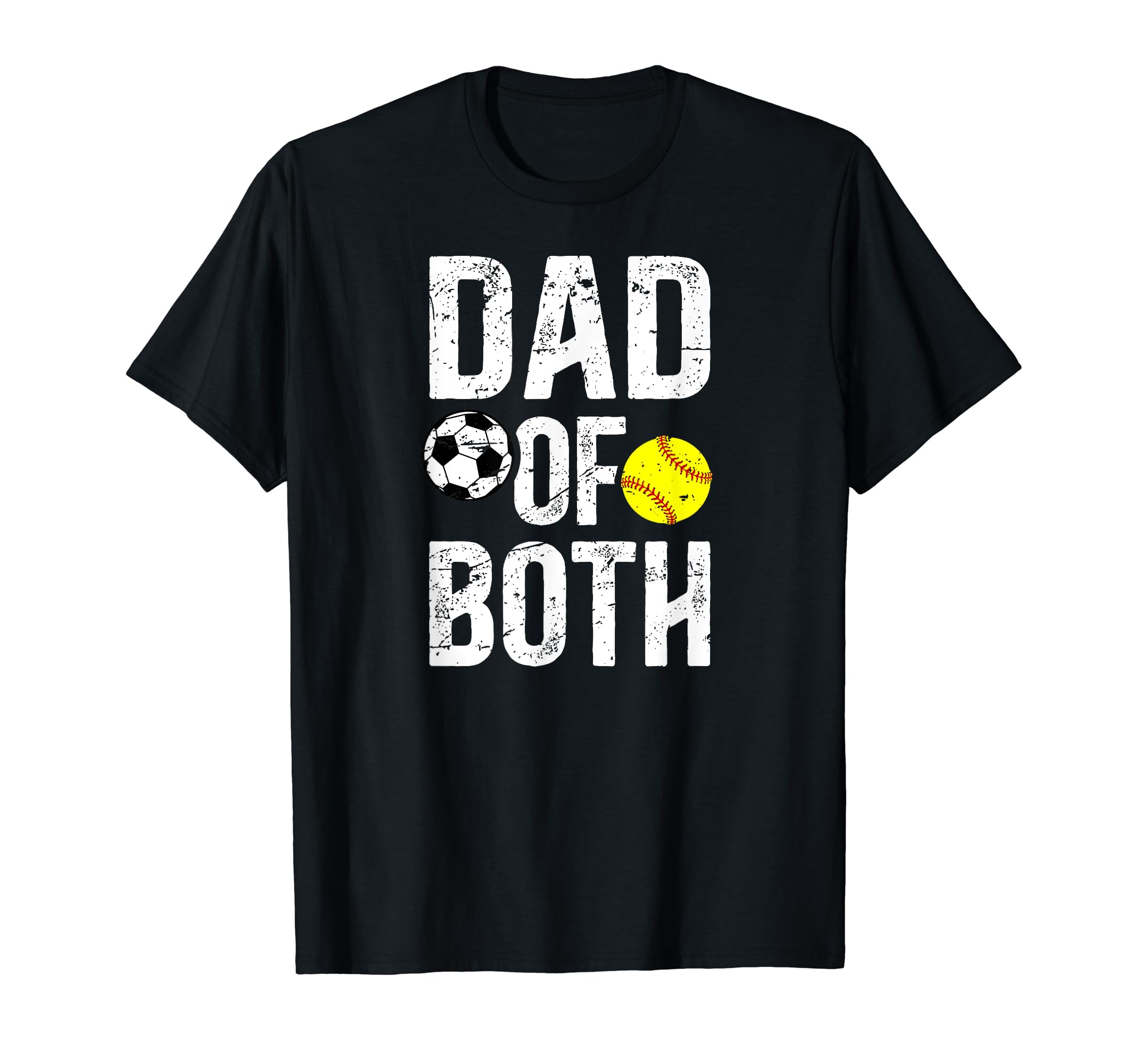 Dad Both Softball Soccer Dad Soccer T-Shirt - Graphic Print Men Women - T-Shirt, Sweatshirt, Hoodie