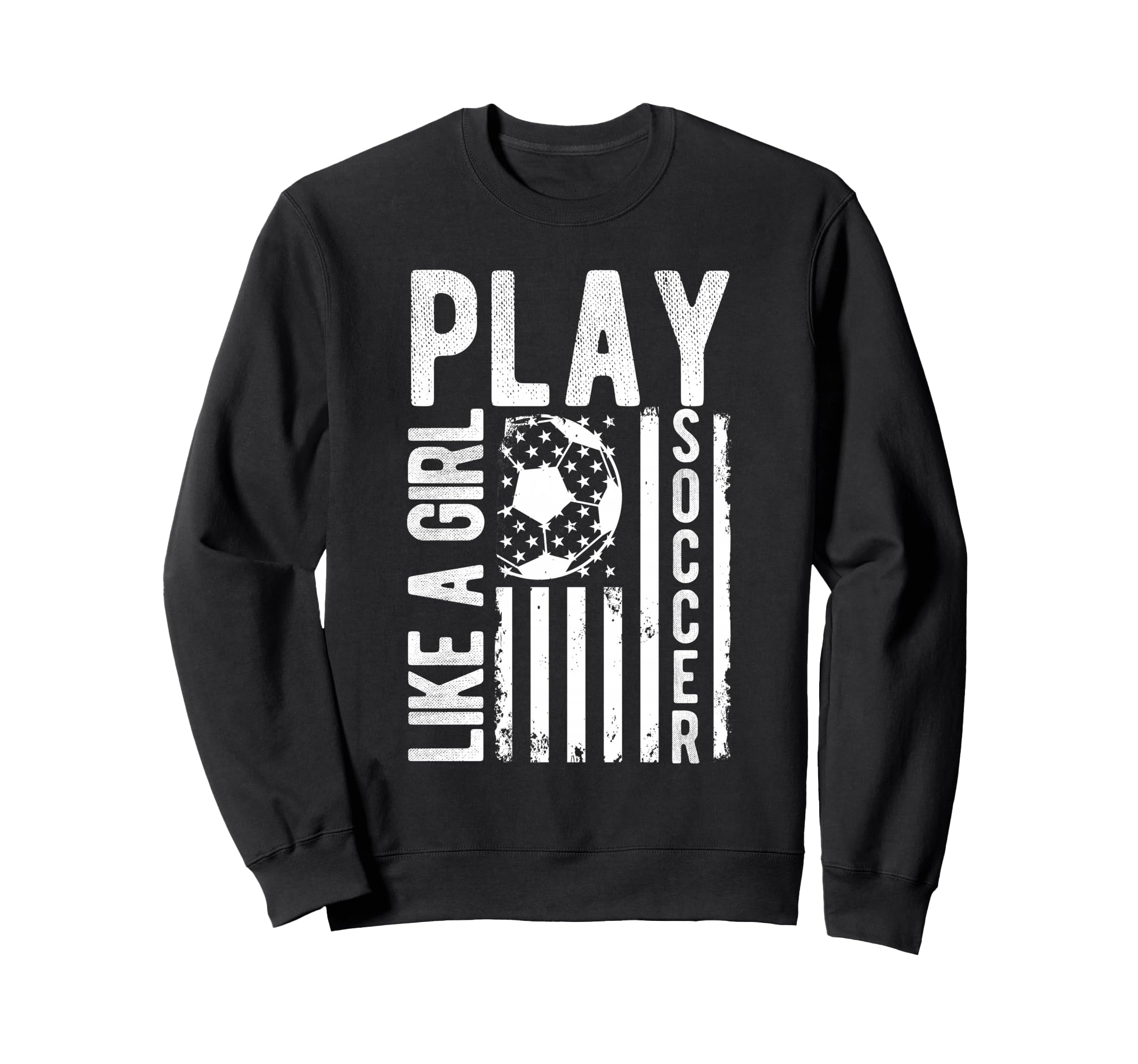 Play Like Soccer Soccer Motivation Sweatshirt - Unique Graphic for Adults - T-Shirt, Sweatshirt, Hoodie