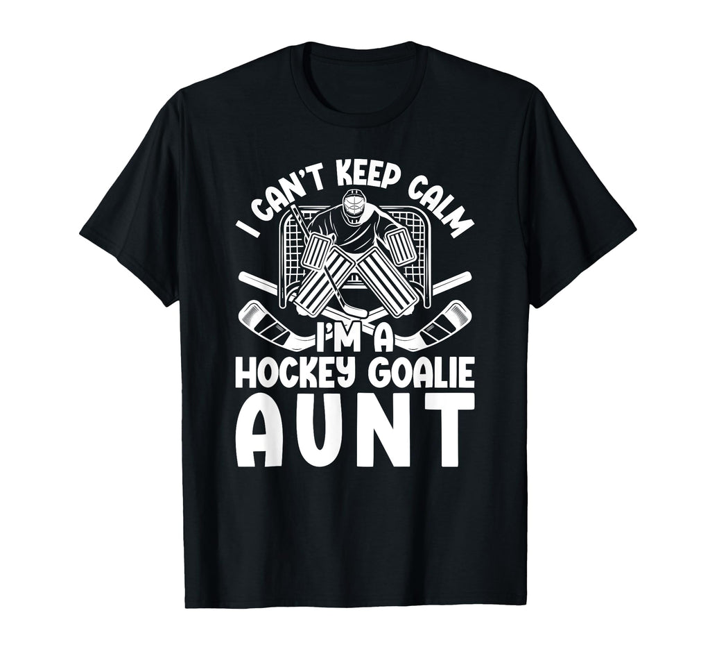Im Hockey Goalie Aunt Ice Hockey T-Shirt - Custom Art Print Men Women - T-Shirt, Sweatshirt, Hoodie