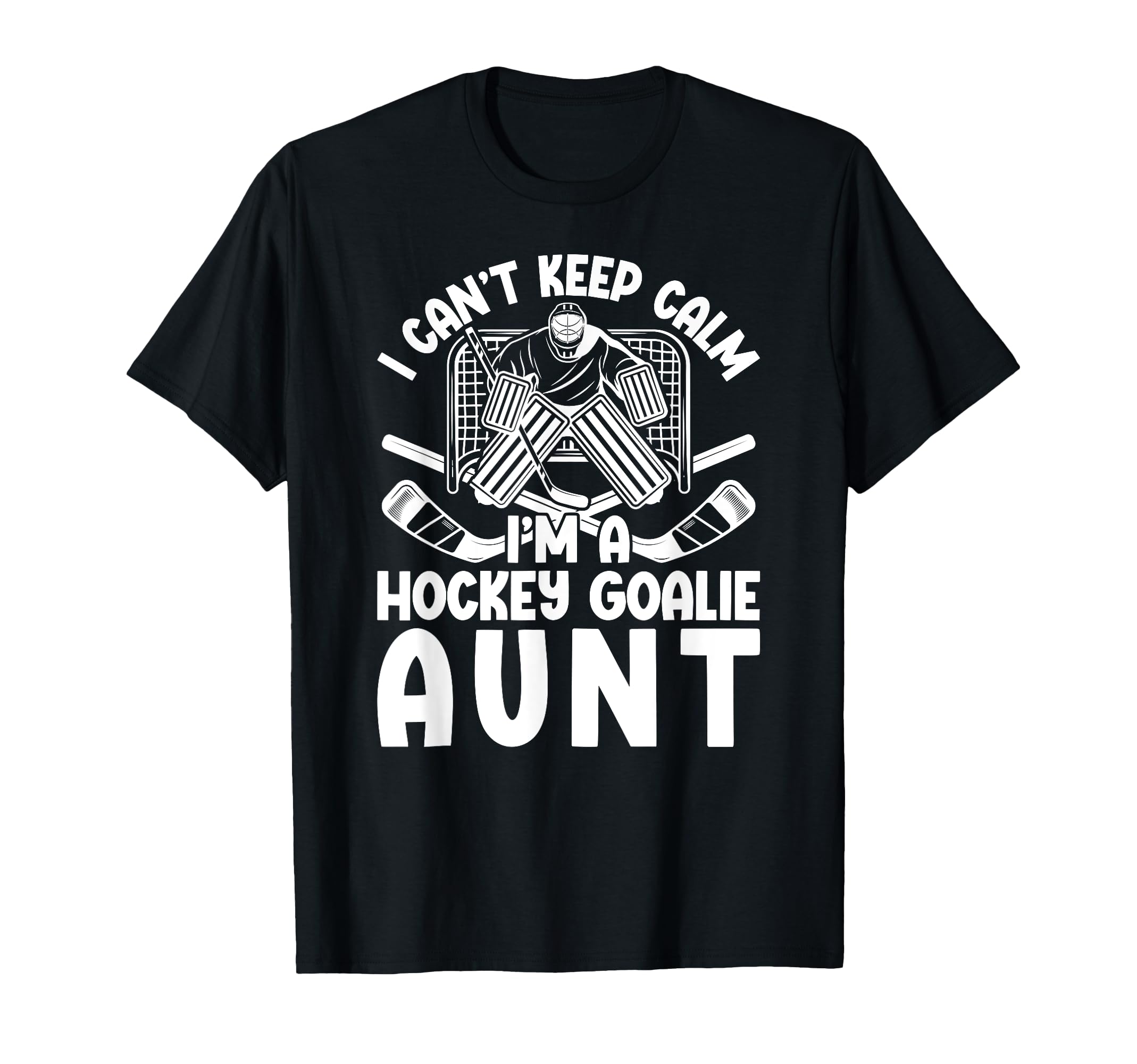 Im Hockey Goalie Aunt Ice Hockey T-Shirt - Custom Art Print Men Women - T-Shirt, Sweatshirt, Hoodie