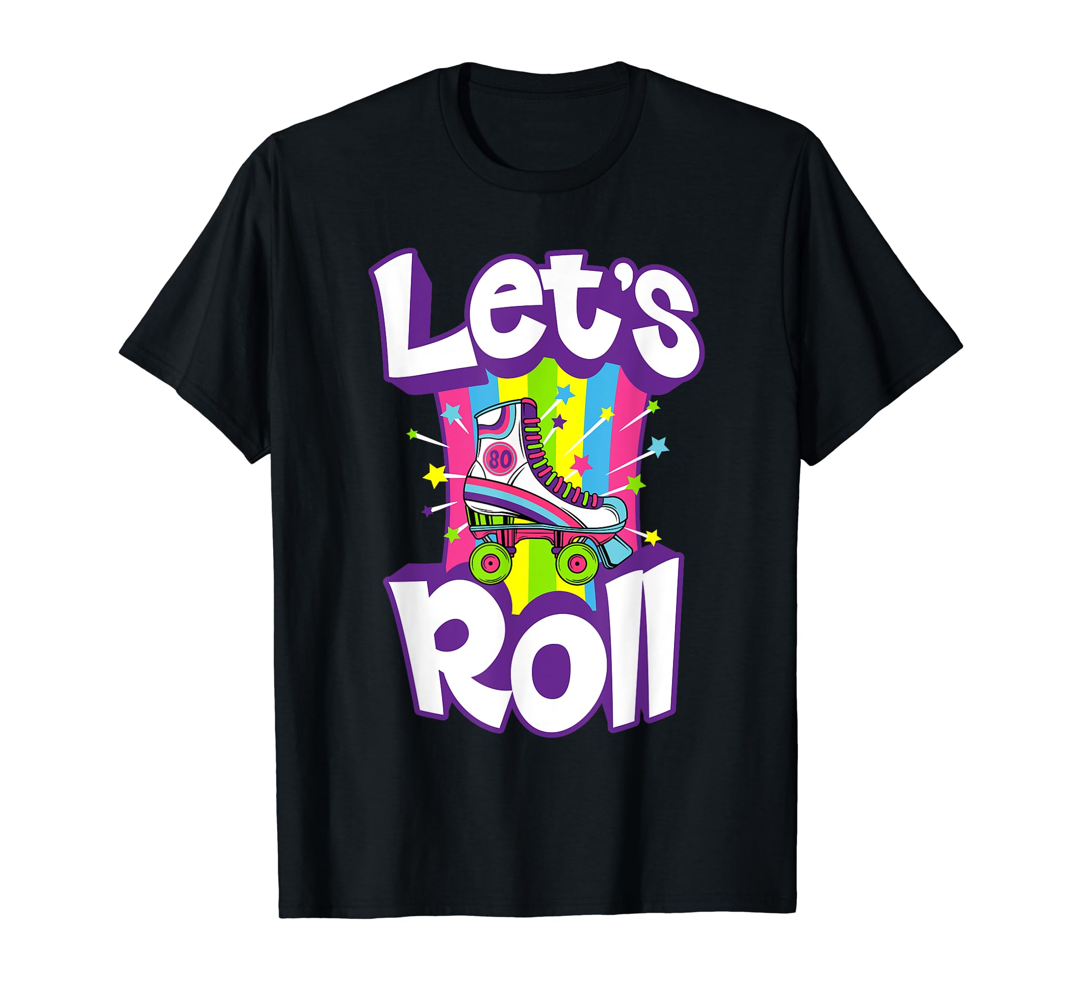 Lets Roll Funny Roller Skate Party Gift T-Shirt - Novelty Apparel Men Women - T-Shirt, Sweatshirt, Hoodie