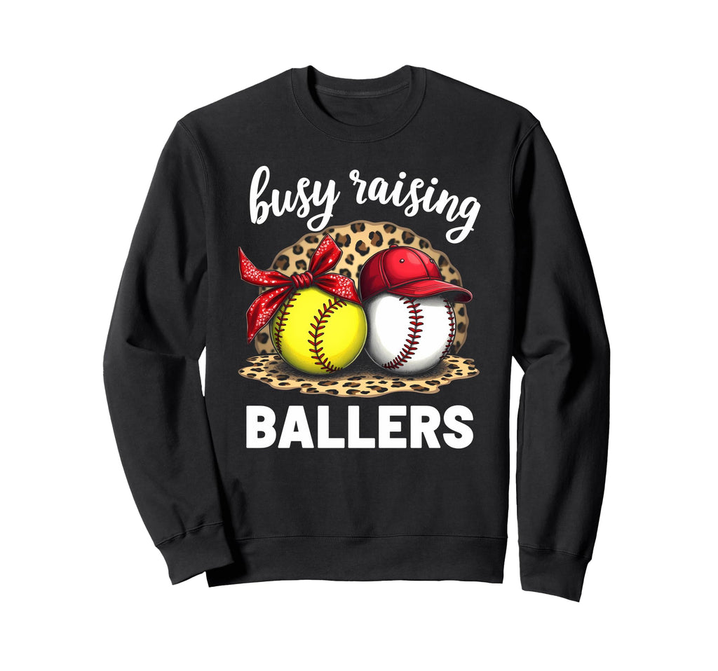 Busy Raising Ballers Baseball Softball Sweatshirt - Graphic Print Men Women - T-Shirt, Sweatshirt, Hoodie