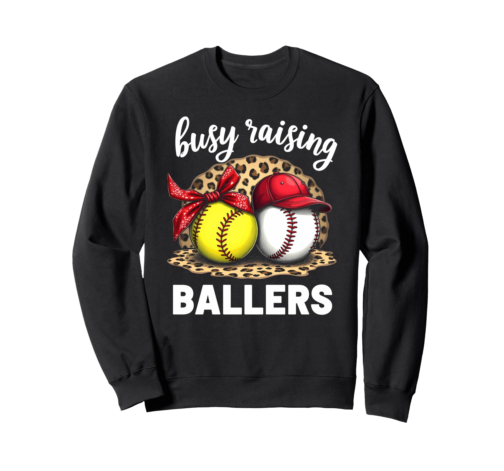 Busy Raising Ballers Baseball Softball Sweatshirt - Graphic Print Men Women - T-Shirt, Sweatshirt, Hoodie