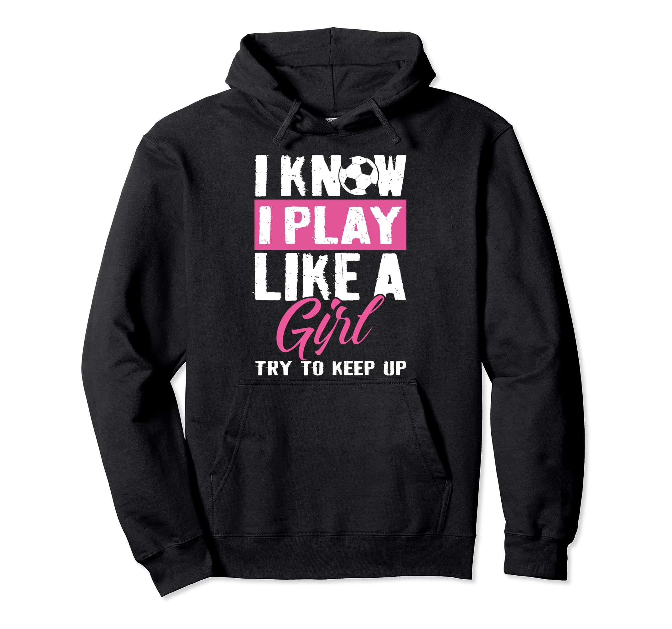 I Know I Play Like Try To Keep Up Funny Hoodie - Custom Art Print Unisex - T-Shirt, Sweatshirt, Hoodie