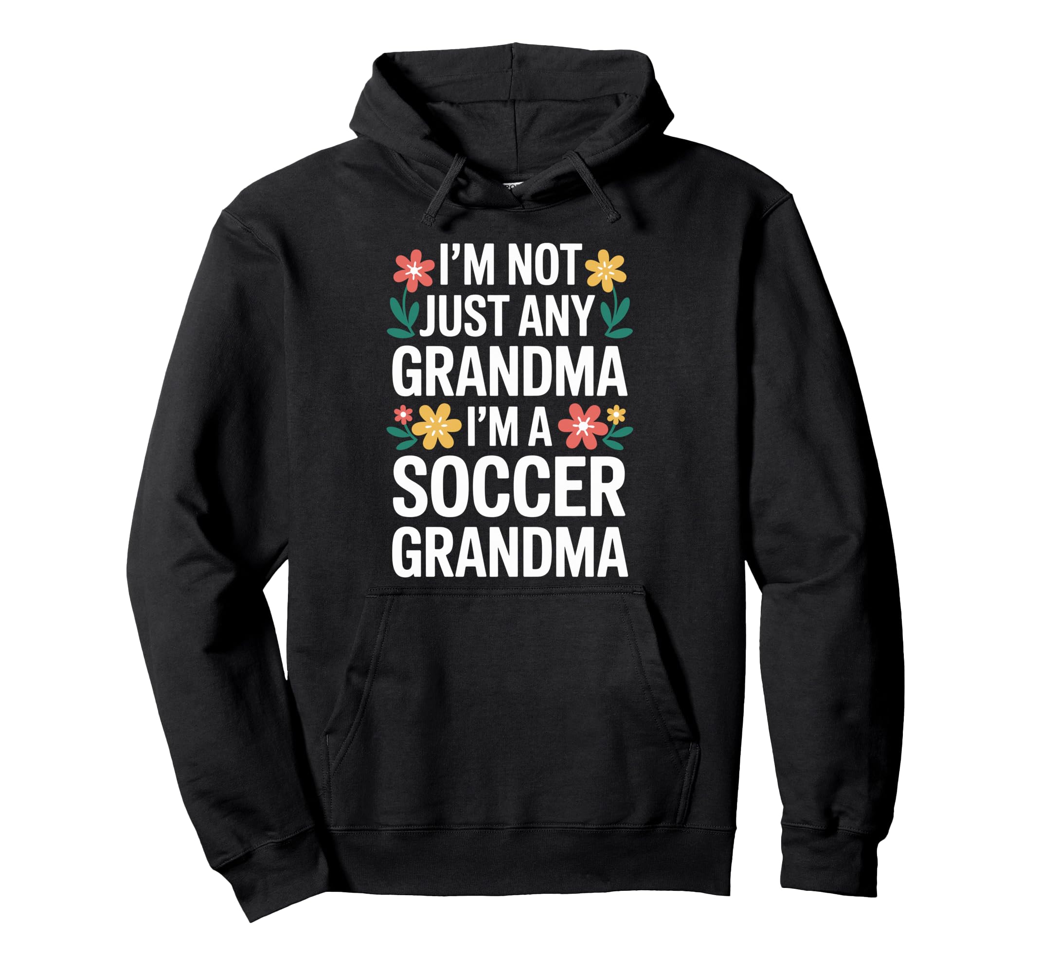 Im Not Just Any Grandma Im Soccer Hoodie - Minimalist Print for Adults - T-Shirt, Sweatshirt, Hoodie