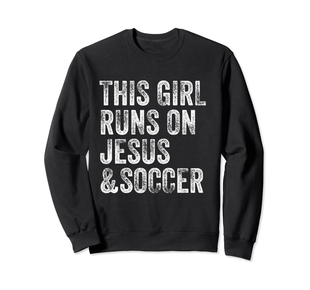 This Runs Jesus And Soccer Christian Sweatshirt - Streetwear Style Unisex - T-Shirt, Sweatshirt, Hoodie