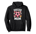 Funny Soccer Mom Soccer Players Designs Hoodie - Aesthetic Graphic Unisex - T-Shirt, Sweatshirt, Hoodie