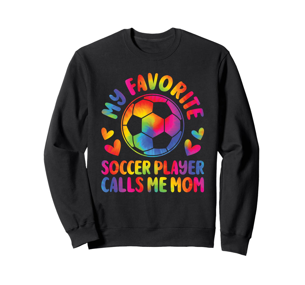 My Favorite Soccer Player Calls Me Sweatshirt - Fun Novelty Design Unisex - T-Shirt, Sweatshirt, Hoodie