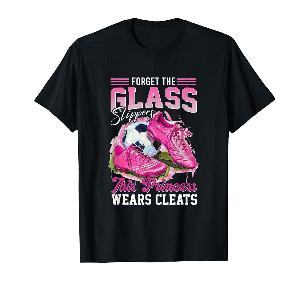Forget Glass Slippers This Princess T-Shirt - Novelty Apparel Men Women - T-Shirt, Sweatshirt, Hoodie