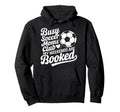 Goalkeeper Lover Game Player Busy Soccer Hoodie - Graphic Print for Adults - T-Shirt, Sweatshirt, Hoodie