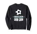 Soccer Gran Gran Sports Grandma Sweatshirt - Fun Novelty Design Men Women - T-Shirt, Sweatshirt, Hoodie