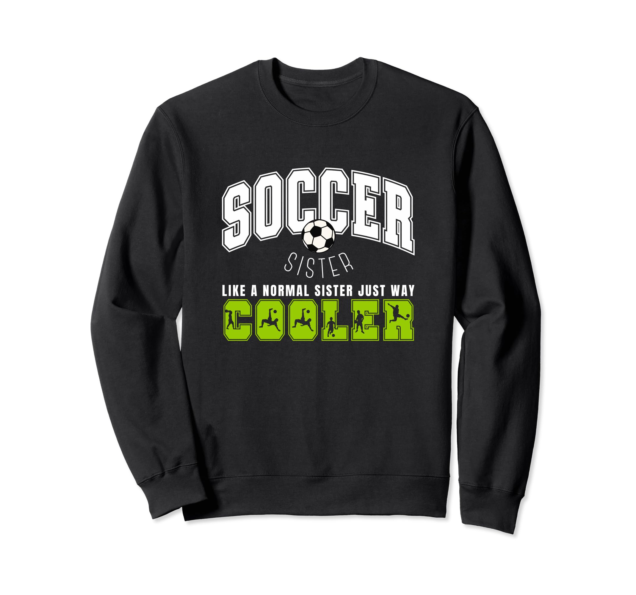 Soccer Sister Soccer Player Soccer Sweatshirt - Custom Art Print Men Women - T-Shirt, Sweatshirt, Hoodie