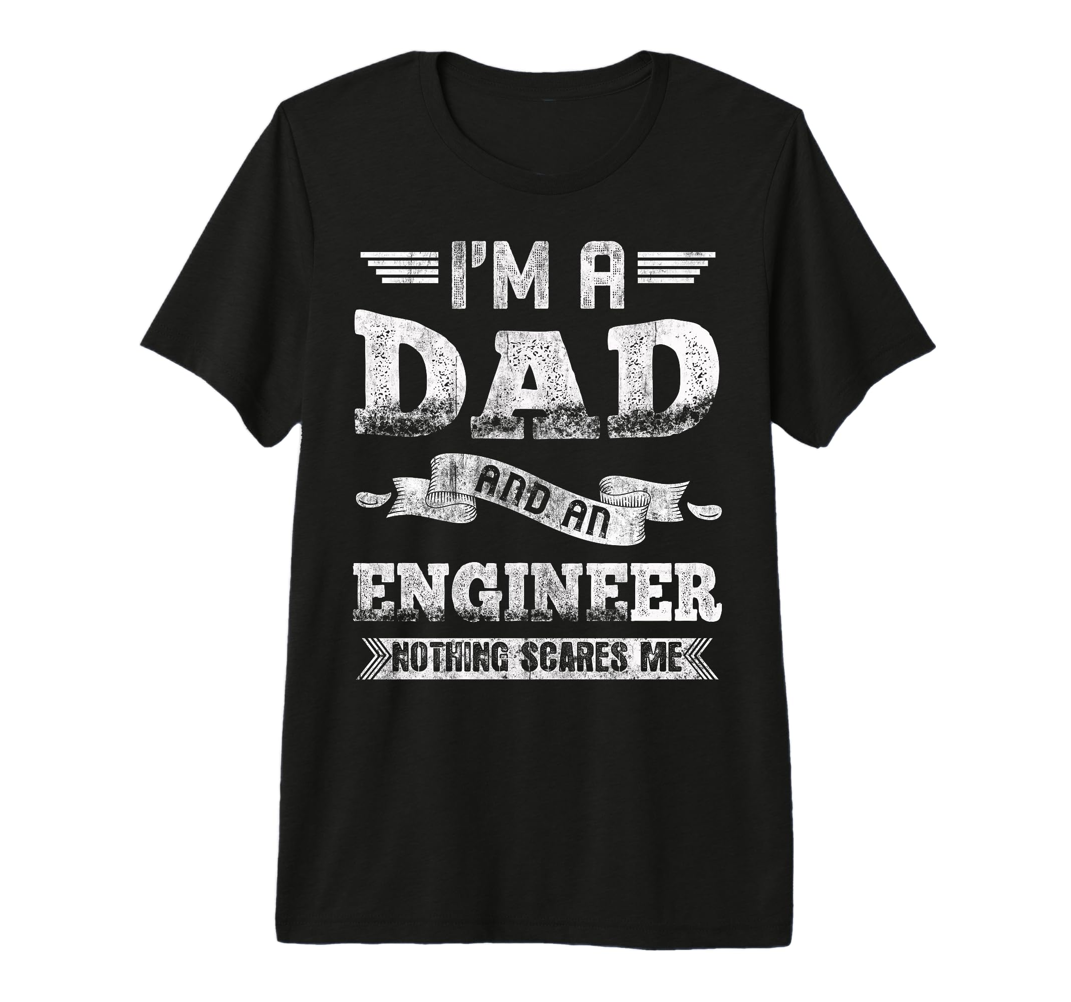 Im Dad And Engineer Nothing Scares T-Shirt - Aesthetic Graphic Men Women - T-Shirt, Sweatshirt, Hoodie