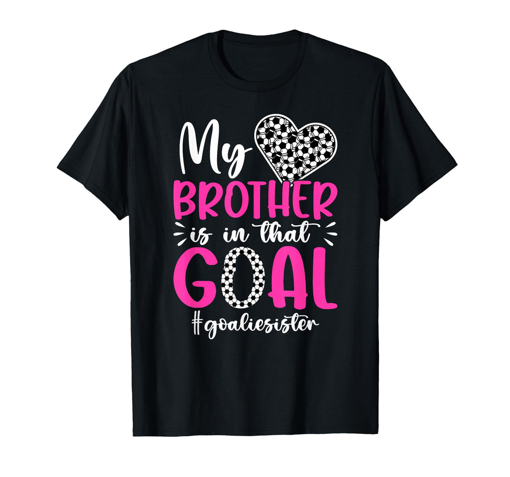 Proud Soccer Goalie Sister Soccer Keeper T-Shirt - Minimalist Print Unisex - T-Shirt, Sweatshirt, Hoodie