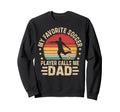 My Favorite Soccer Player Calls Me Dad Sweatshirt - Custom Art Print Unisex - T-Shirt, Sweatshirt, Hoodie