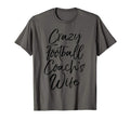 Funny Coaching Spouse Gift Crazy T-Shirt - Custom Art Print for Adults - T-Shirt, Sweatshirt, Hoodie