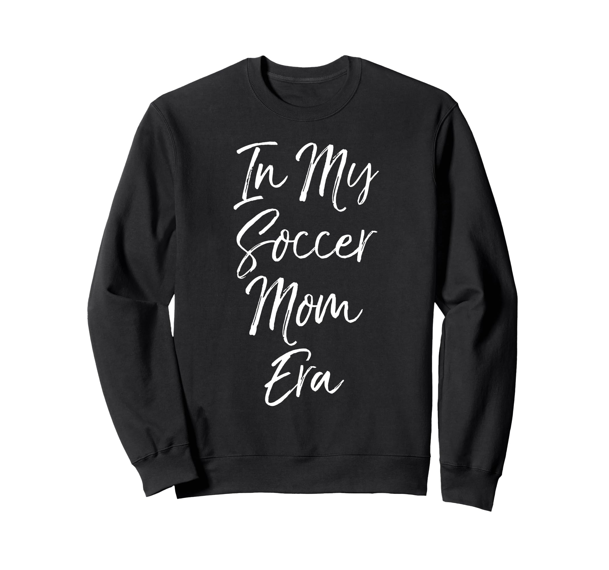 Trendy Soccer Mom Gift My Soccer Sweatshirt - Aesthetic Graphic for Adults - T-Shirt, Sweatshirt, Hoodie