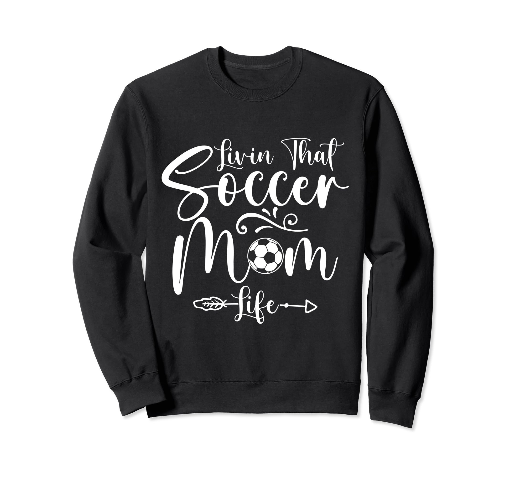 Living That Soccer Mom Life Funny Sweatshirt - Custom Art Print Unisex - T-Shirt, Sweatshirt, Hoodie