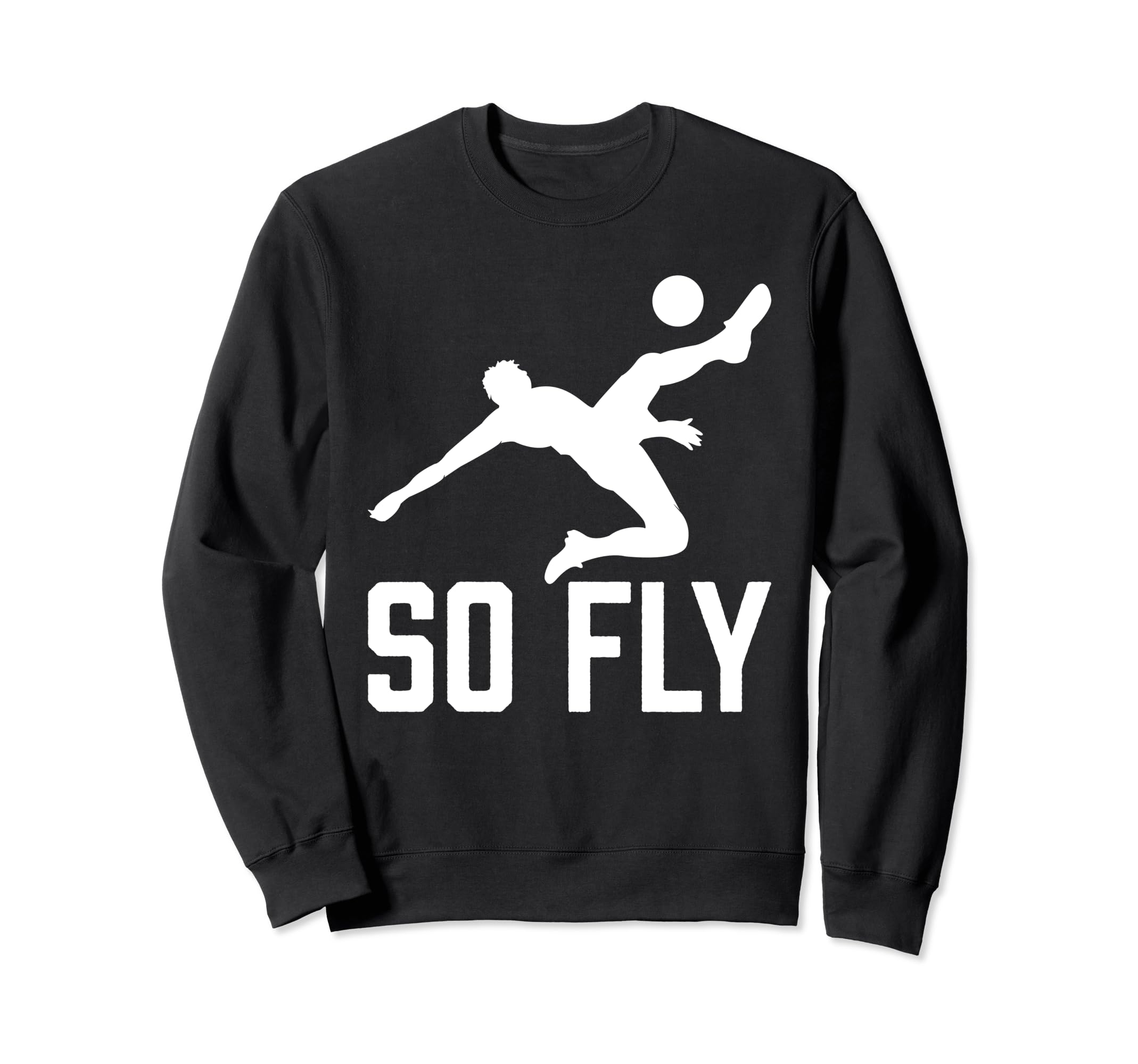 So Fly Goalie Goalkeeper Funny Sweatshirt - Aesthetic Graphic for Adults - T-Shirt, Sweatshirt, Hoodie