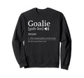 Crazy Goalie Definition Soccer Hockey Sweatshirt - Graphic Print Men Women - T-Shirt, Sweatshirt, Hoodie