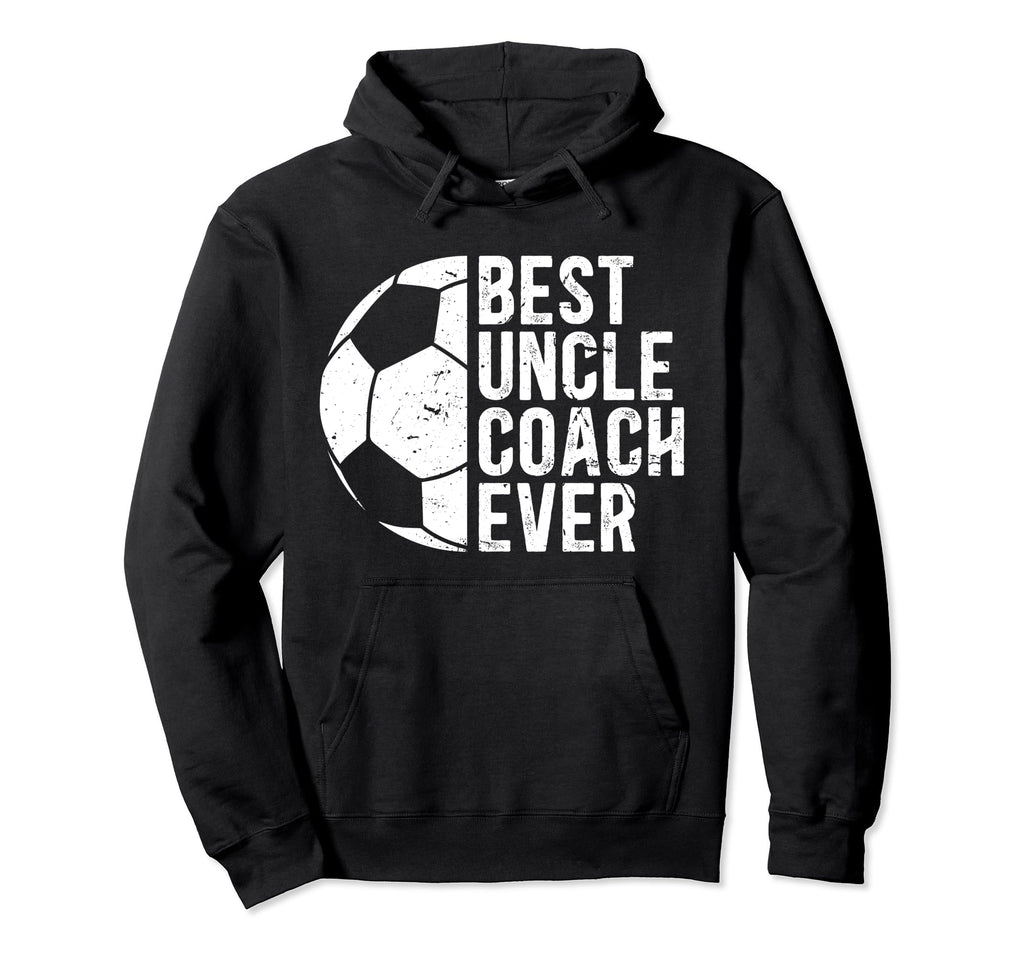 Best Uncle Coach Soccer Uncle Soccer Player Hoodie - Unique Graphic Unisex - T-Shirt, Sweatshirt, Hoodie