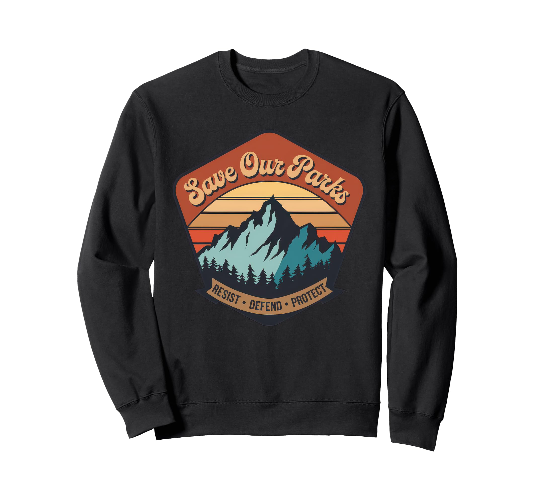 Save Our Parks Protect National Park Sweatshirt - Novelty Apparel Unisex - T-Shirt, Sweatshirt, Hoodie