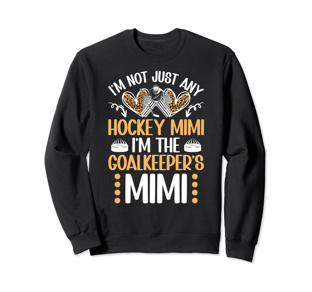 Im Ice Hockey Goalkeeper Mimi Sweatshirt - Aesthetic Graphic for Adults - T-Shirt, Sweatshirt, Hoodie