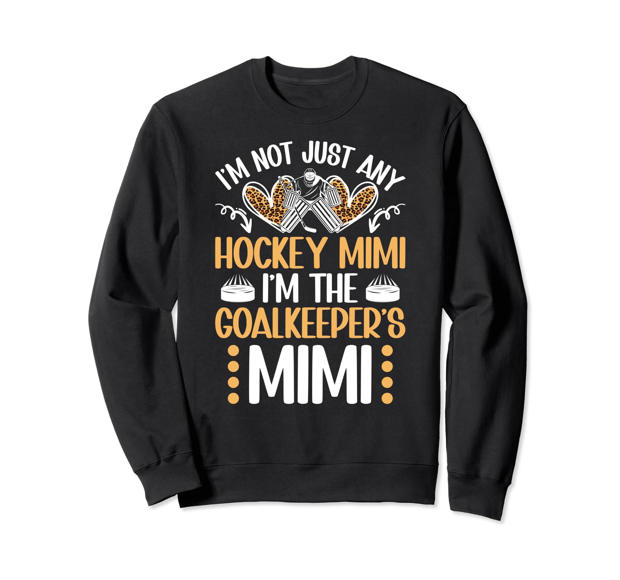 Im Ice Hockey Goalkeeper Mimi Sweatshirt - Aesthetic Graphic for Adults - T-Shirt, Sweatshirt, Hoodie