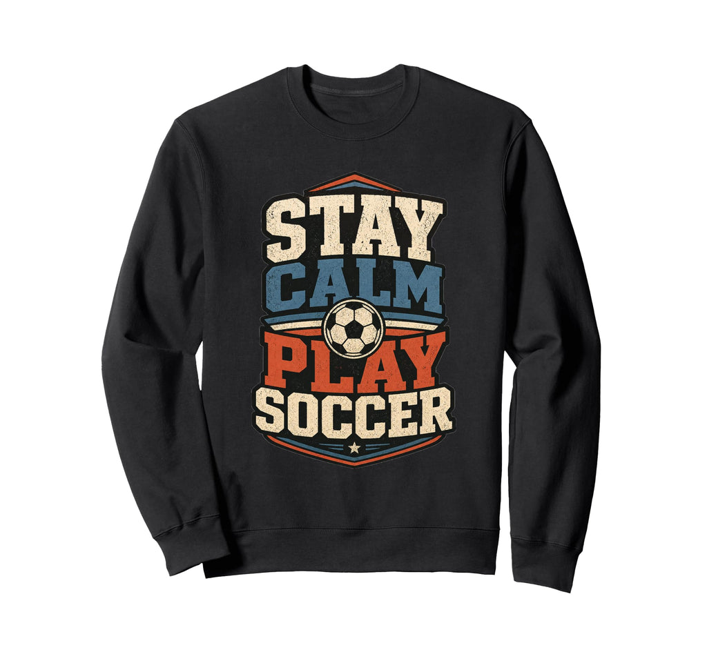 Football Collection Stay Calm Sweatshirt - Casual Everyday Wear Men Women - T-Shirt, Sweatshirt, Hoodie