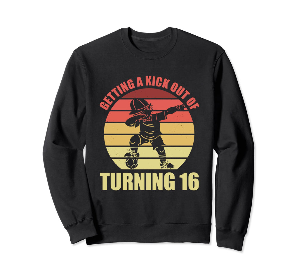 16 Year Old Happy 16Th Birthday Sweatshirt - Streetwear Style Men Women - T-Shirt, Sweatshirt, Hoodie