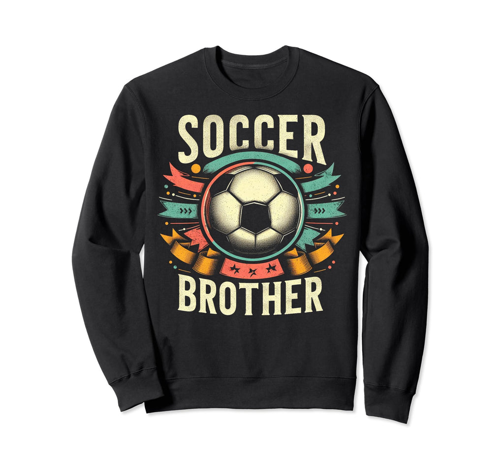 Soccer Brother Family Matching Team Sweatshirt - Streetwear Style Unisex - T-Shirt, Sweatshirt, Hoodie