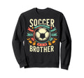 Soccer Brother Family Matching Team Sweatshirt - Streetwear Style Unisex - T-Shirt, Sweatshirt, Hoodie