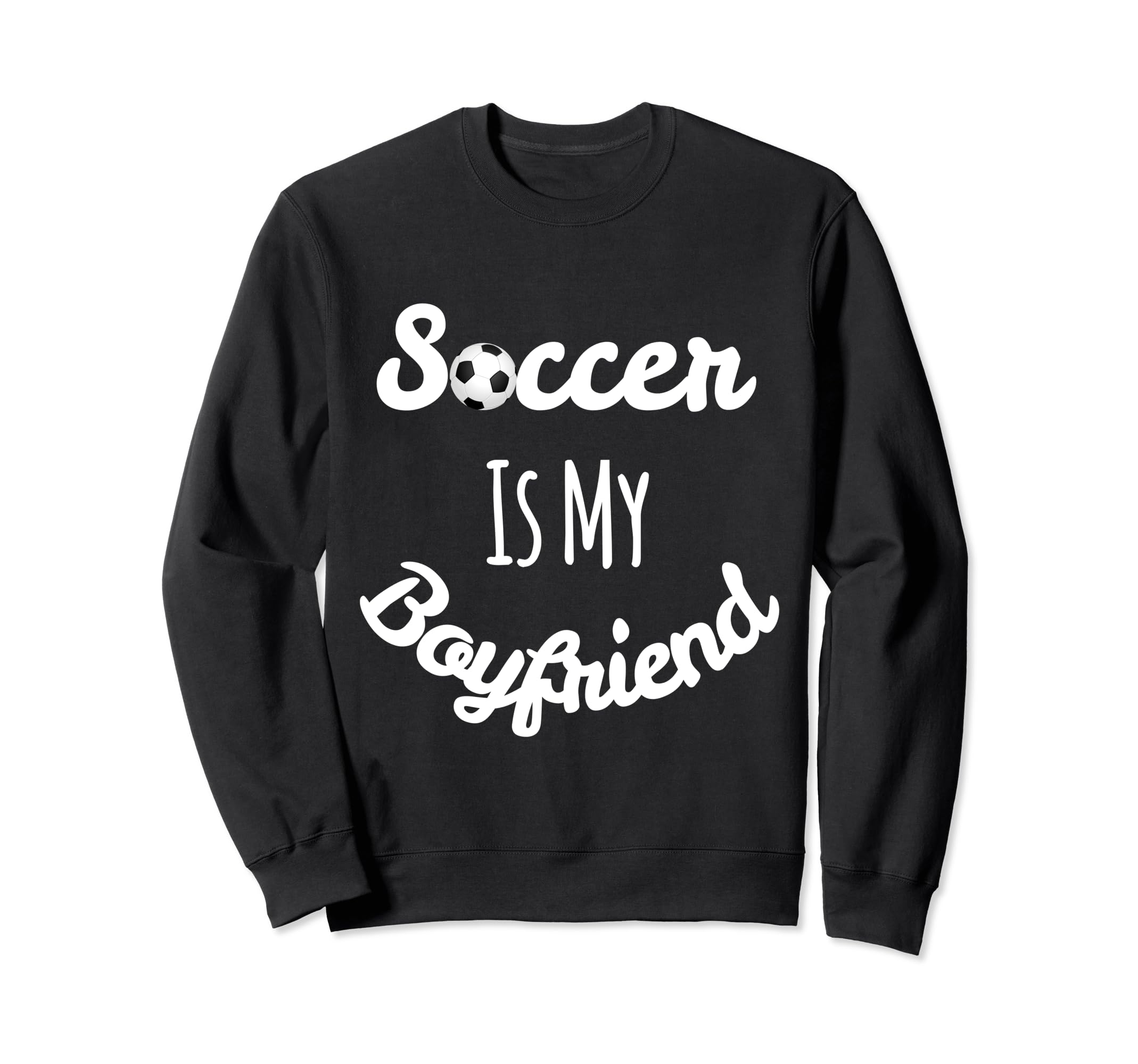 Soccer Sweatshirts Quotes Sweatshirt - Casual Everyday Wear for Adults - T-Shirt, Sweatshirt, Hoodie