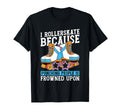 Funny Skates Skater Roller Skating T-Shirt - Casual Everyday Wear Unisex - T-Shirt, Sweatshirt, Hoodie