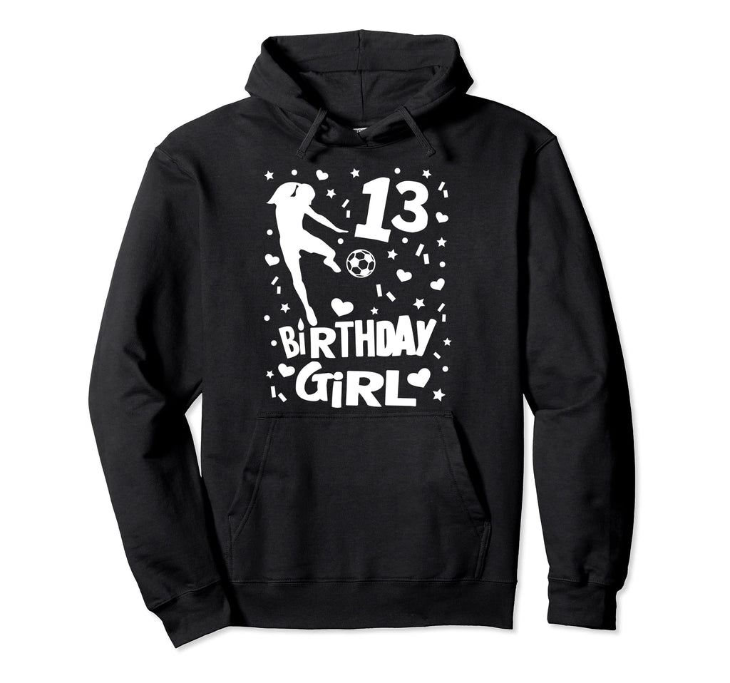 13Th Birthday Soccer Player Gift 13 Year Old Hoodie - Graphic Print Unisex - T-Shirt, Sweatshirt, Hoodie