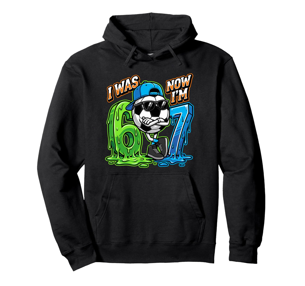 I Was 6 Now Im 7 Birthday Soccer Ball Hoodie - Graphic Print for Adults - T-Shirt, Sweatshirt, Hoodie