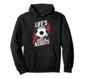 Lifes About Goals And Assists Ideal Hoodie - Streetwear Style Men Women - T-Shirt, Sweatshirt, Hoodie
